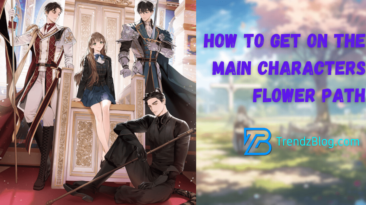 How To Get On The Main Characters Flower Path